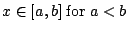 $x \in [a,b] \; {\rm for} \; a < b$